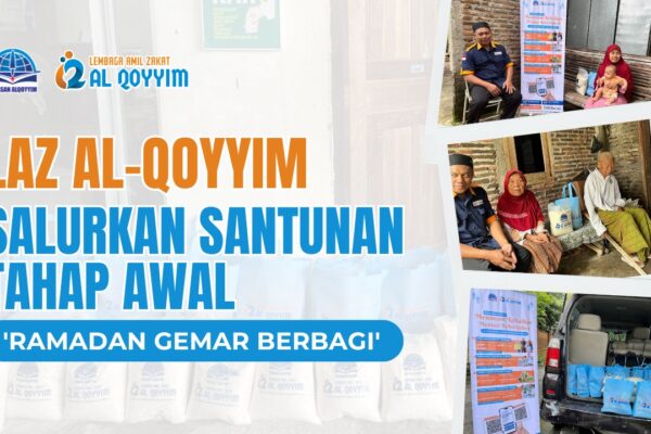 Penyaluran Santunan Tahap 1 Ramadan oleh LAZ Al-Qoyyim