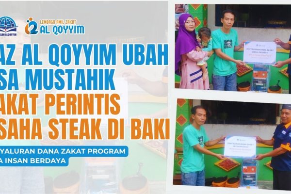 LAZ Al Qoyyim Ubah Asa Mustahik Zakat Perintis Usaha Steak di Baki