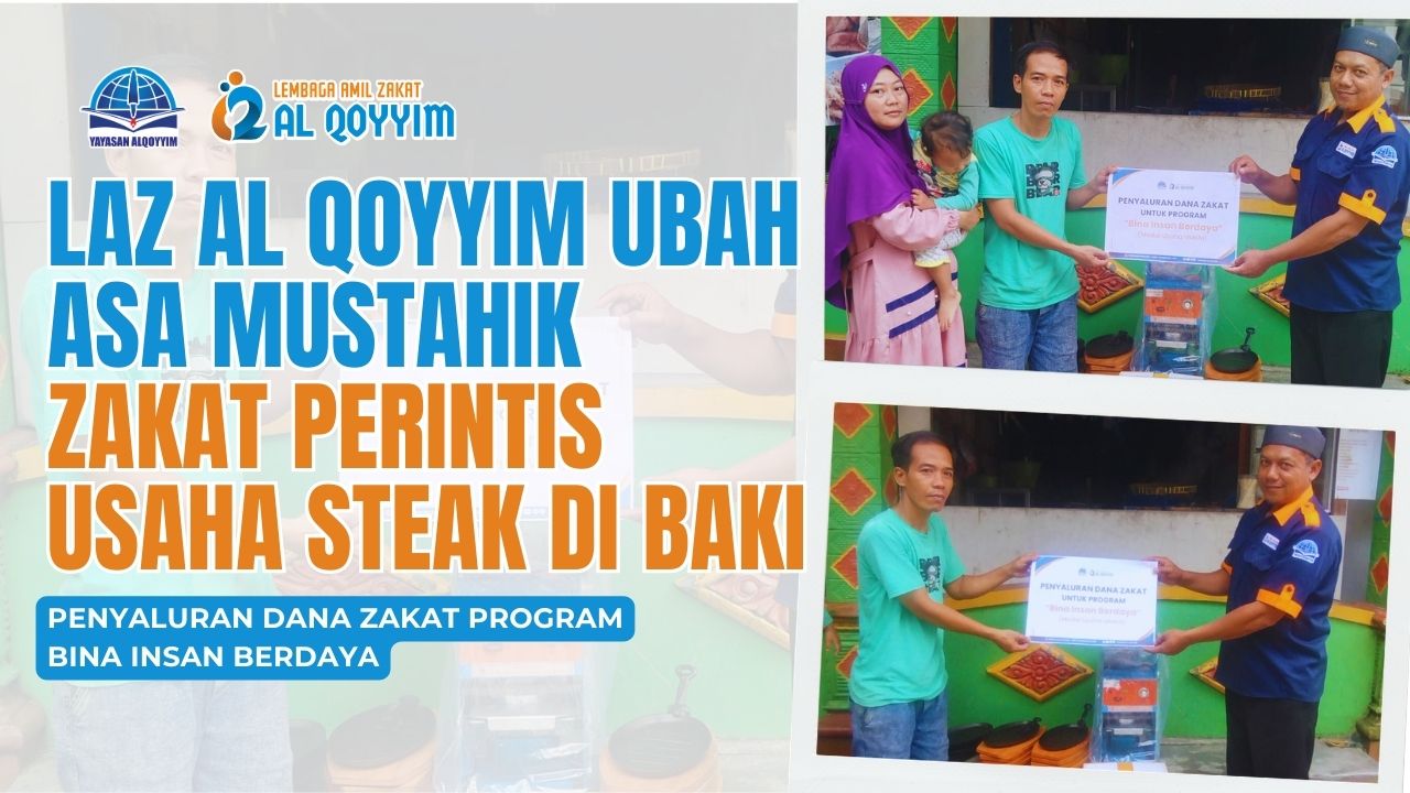 LAZ Al Qoyyim Ubah Asa Mustahik Zakat Perintis Usaha Steak di Baki
